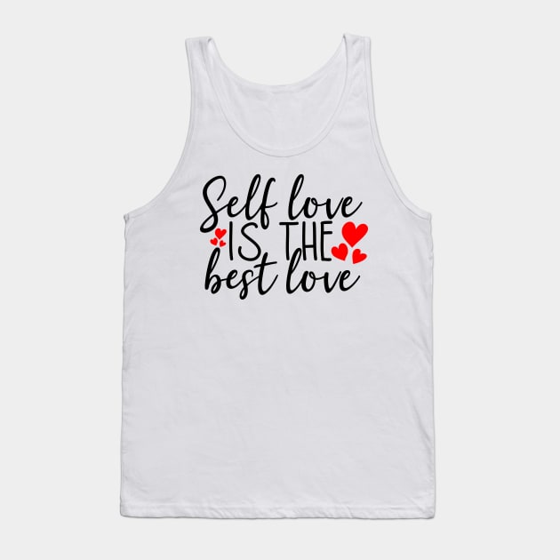 Self love is the best love Tank Top by Coral Graphics